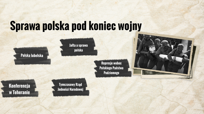 Sprawa polska pod koniec wojny by Róża Kucman on Prezi