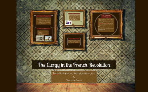 The Clergy in the French Revolution by Sania White-Hunt on Prezi