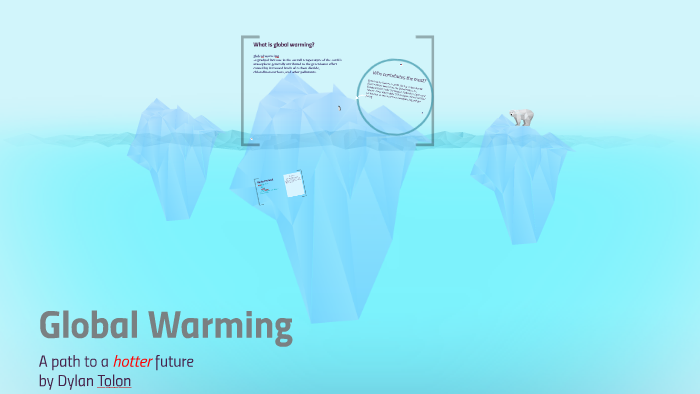 Global Warming by Dylan Tolon on Prezi
