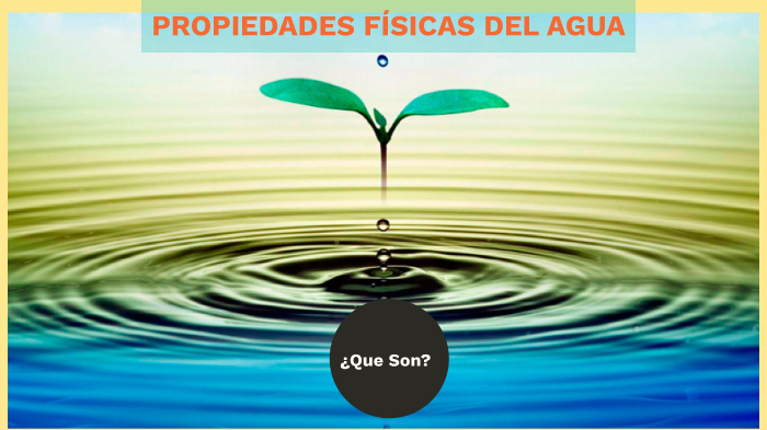 Propiedades Físicas Del Agua By Jeni Patriz 9680