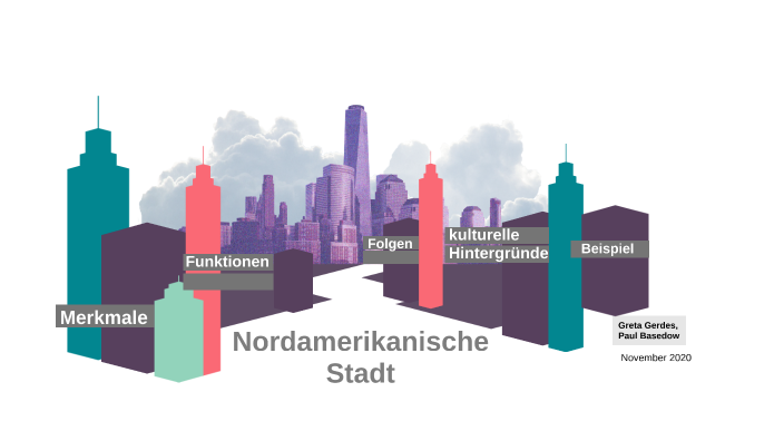 Modell Der Nordamerikanischen Stadt Nordamerikanische Stadt by Paul Basedow on Prezi