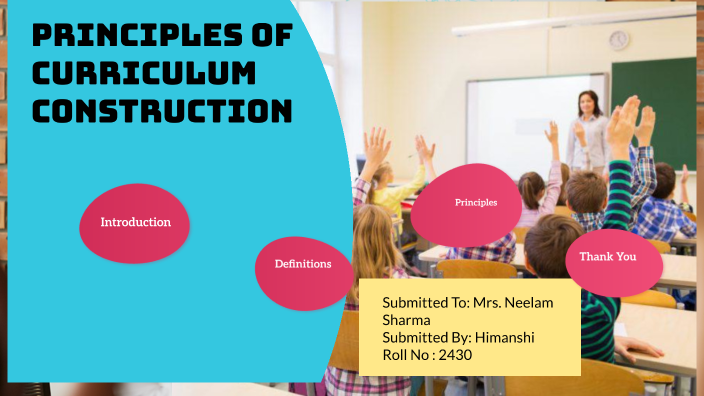 Principles of Curriculum Construction by Hemant Sharma on Prezi
