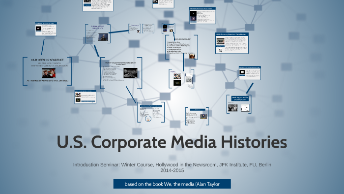 U.S. Corporate Media Histories By Alan Taylor On Prezi