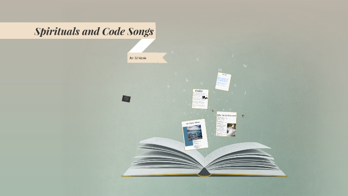 Spirituals and Code Songs by ziaisyia witt on Prezi