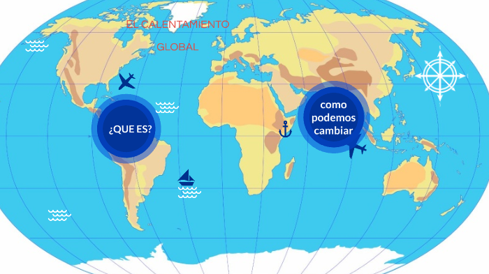 El calentamiento global by juan pablo padilla garzon on Prezi