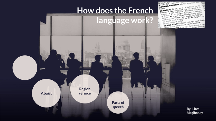 Structure of the French language by liam Mcgiboney on Prezi