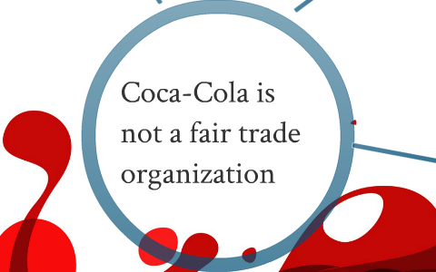 Coca-Cola Fair Trade by Allison Lynch on Prezi