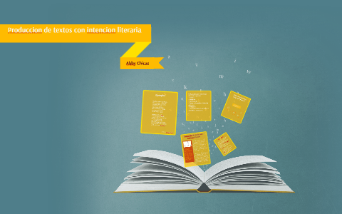 Produccion de textos con intencion literaria by Prezi User on Prezi