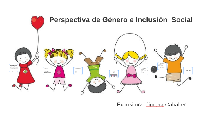 Perspectiva de género e inclusión Social by Jimena Caballero on Prezi