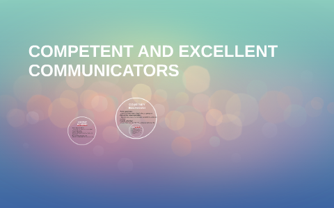 COMPETENT AND EXCELLENT COMMUNICATORS by Lindsey Dutton on Prezi