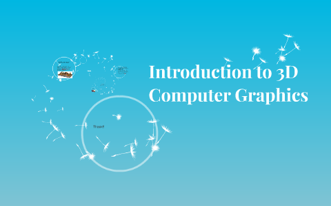 Introduction to 3D Computer Graphics by Jenny Ling on Prezi