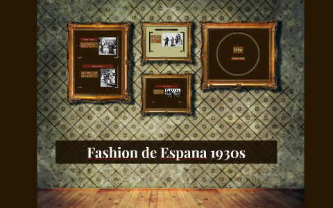 Spain Fashion in the 1930s by Abby and Aley Wilkins on Prezi