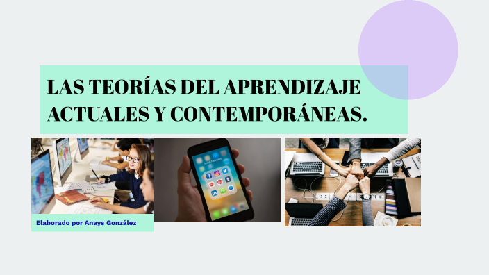 Las TeorÍas Del Aprendizaje Actuales Y ContemporÁneas By Ibis Diaz On Prezi