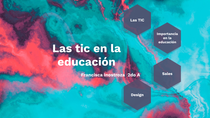 uso de las TIC en la educación by francisca inostroza on Prezi