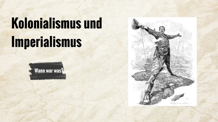 Unterschiede Imperialismus Und Kolonialismus pep.jugendtheaterwerkstatt.de