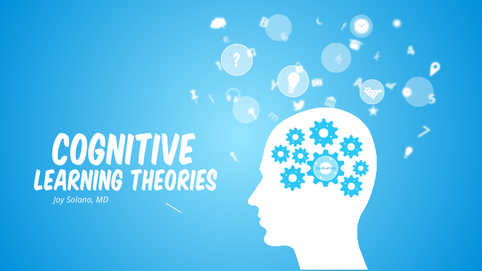 Cognitive Learning Theories by Joy Solano on Prezi
