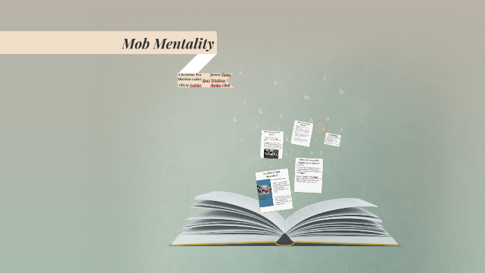 Mob Mentality by Olivia Leister on Prezi