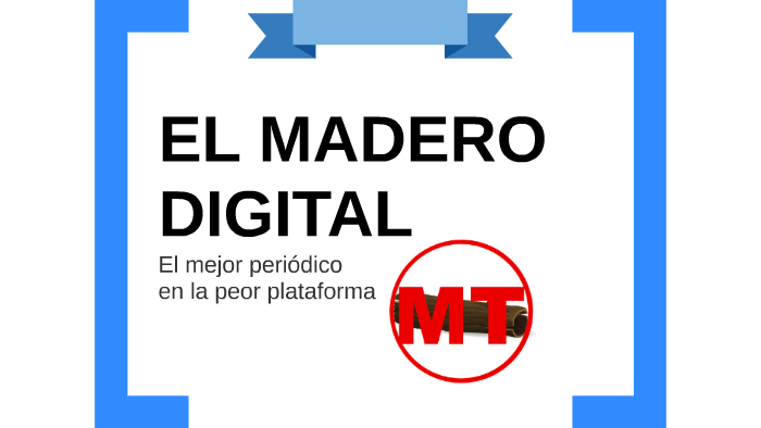 El Madero Digital By Maderos Tic On Prezi