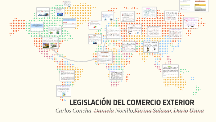 LEGISLACIÓN DEL COMERCIO EXTERIOR by Karina Salazar LEGISLACIÓN DEL COMERCIO EXTERIOR by Karina Salazar