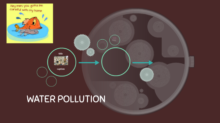 WATER POLLUTION by Lyndsey Wehinger on Prezi