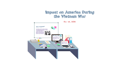 Effects on America from the Vietnam War by first name last name on Prezi