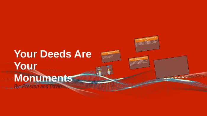 Your Deeds Are Your Monuments By Jojo Bobo Your Deeds Are Your Monuments By Jojo Bobo