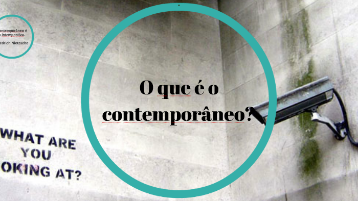 O que é o contemporâneo? by on Prezi