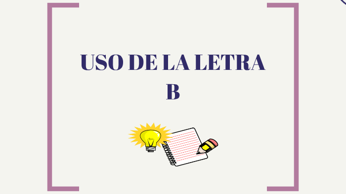 Uso De La Letra B By Karly Hernandez