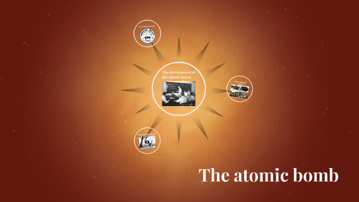 The atomic bomb by on Prezi