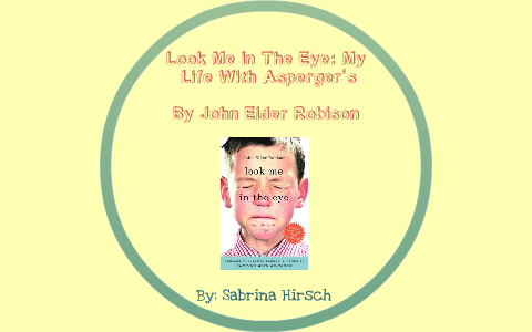 Look Me In The Eye: My Life With Asperger's By John Elder Robison – Hardcover, Good Condition