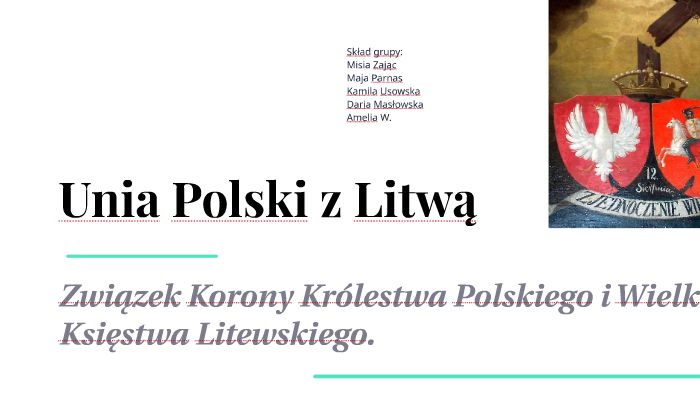 Unia Polski z Litwą by Daria Maslowska on Prezi