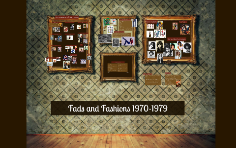 Fads and Fashion 1970-1979 by Nikki Rizzo on Prezi