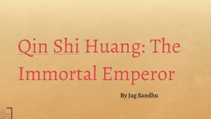 Qin Shi Huang: The Immortal Emperor by jagdeep sandhu on Prezi