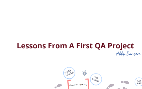 Lessons From A First QA Project by A B on Prezi