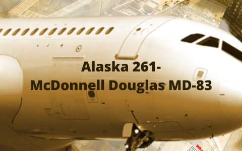 Alaska 261 crash 2000 Prezi by Afaf Khalil on Prezi