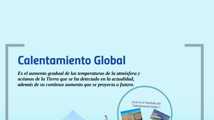Calentamiento Global by Maria Torres on Prezi