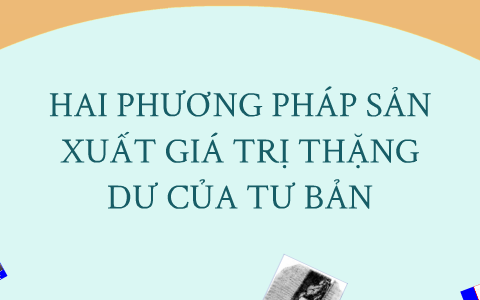 Hai Phương Pháp Sản Xuất Giá Trị Thặng Dư: Chiến Lược Tạo Lợi Nhuận Trong Nền Kinh Tế Thị Trường