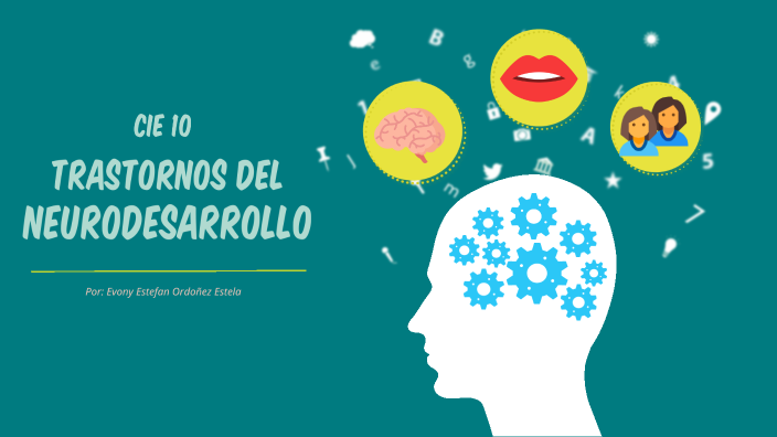 Trastornos del neurodesarrollo CIE 10 by Evony Estefan on Prezi