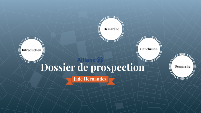 dossier de prospection by Jade Hernandez on Prezi