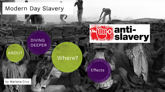 Modern day slavery by mariana cruz on Prezi