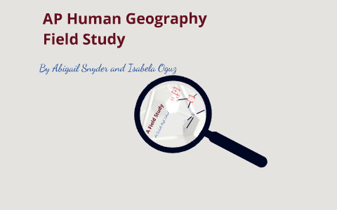 Ap Human Geography Field Study By Isabela Oz