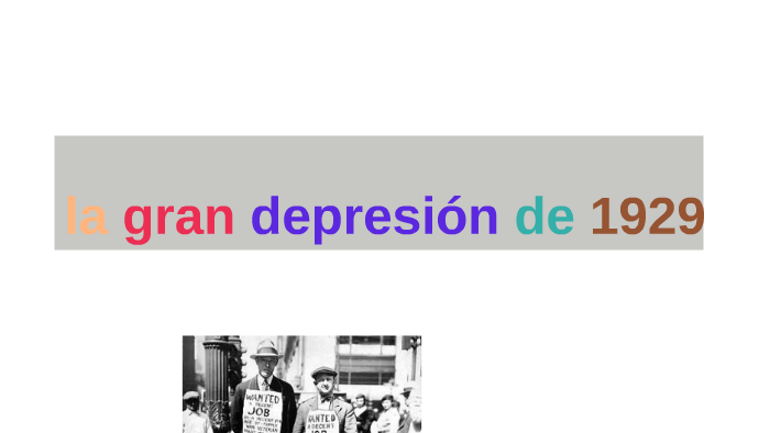 la gran depresion de 1929 by Maria berrmago on Prezi