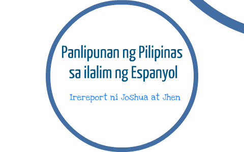 Panlipunan Ng Pilipinas Sa Ilalim Ng Mga Espanyol By Joshua Nicolas