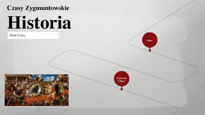 czasy zygmuntowskie by julia jakubczyk on Prezi