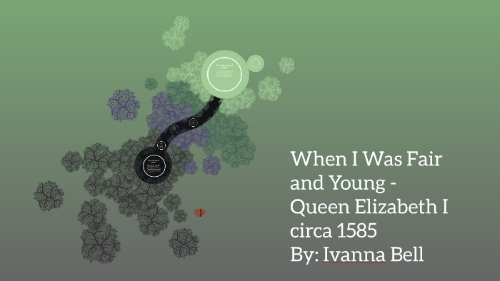 When I Was Fair And Young By Ivanna Bell