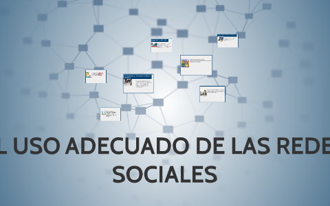 EL USO ADECUADO DE LAS REDES SOCIALES by Maria Camila Zamora on Prezi