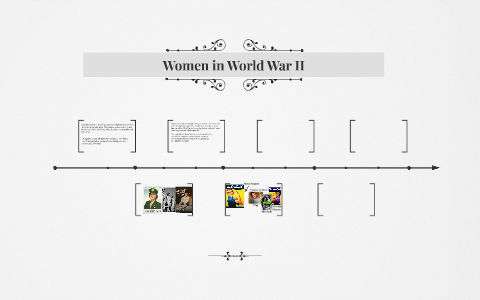 Women in World War II by Naomi Ferguson-Miller on Prezi
