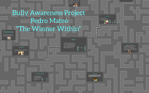 Bully Awareness Project by pedro mateo on Prezi