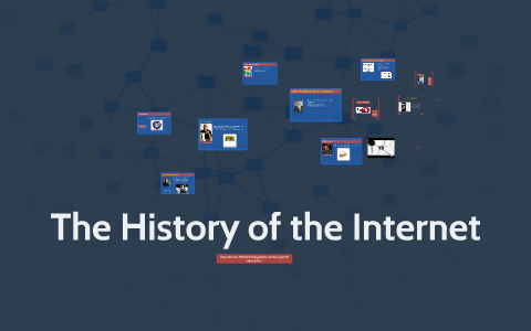 The History of the Internet by Brayan L on Prezi