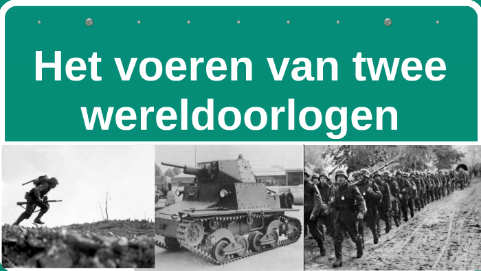 Het Voeren Van Twee Wereldoorlogen